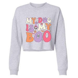 My Dog Is My Boo Halloween Funny Groovy Dog Halloween Gift Cropped Pullover Crew