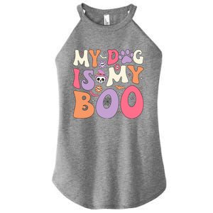 My Dog Is My Boo Halloween Funny Groovy Dog Halloween Gift Women's Perfect Tri Rocker Tank