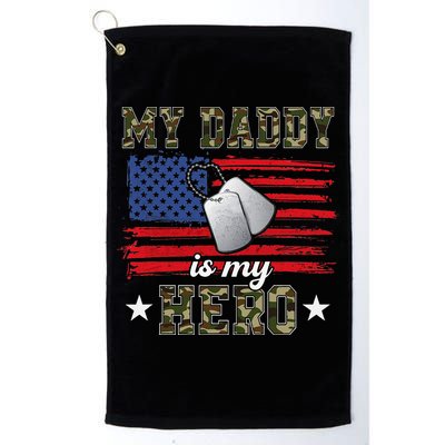 My Daddy Is My Hero Military Dad American Flag Army Proud Ar Golf Towel