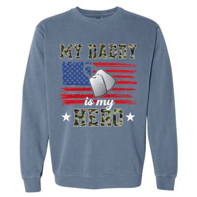 My Daddy Is My Hero Military Dad American Flag Army Proud Ar Garment-Dyed Sweatshirt