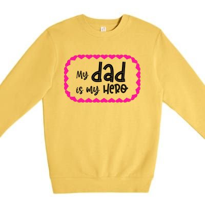 My Dad Is My Hero | Father's Day Quote Premium Crewneck Sweatshirt