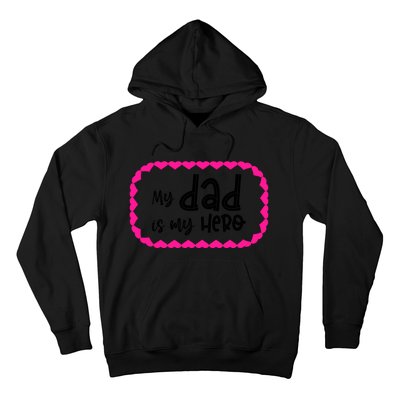 My Dad Is My Hero | Father's Day Quote Hoodie