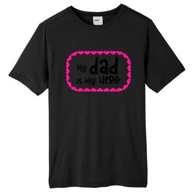 My Dad Is My Hero | Father's Day Quote Tall Fusion ChromaSoft Performance T-Shirt