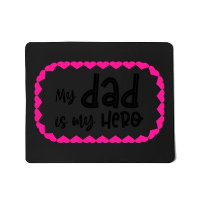 My Dad Is My Hero | Father's Day Quote Mousepad