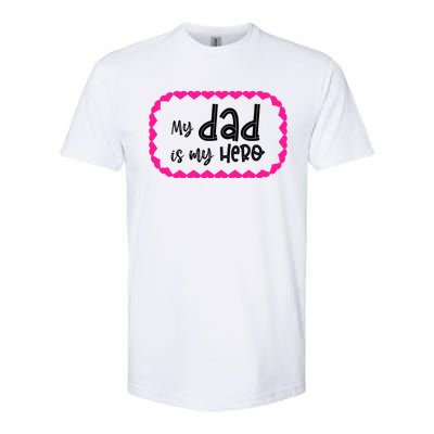 My Dad Is My Hero | Father's Day Quote Softstyle CVC T-Shirt