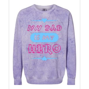 My Dad Is My Hero | Father's Day Quote Colorblast Crewneck Sweatshirt