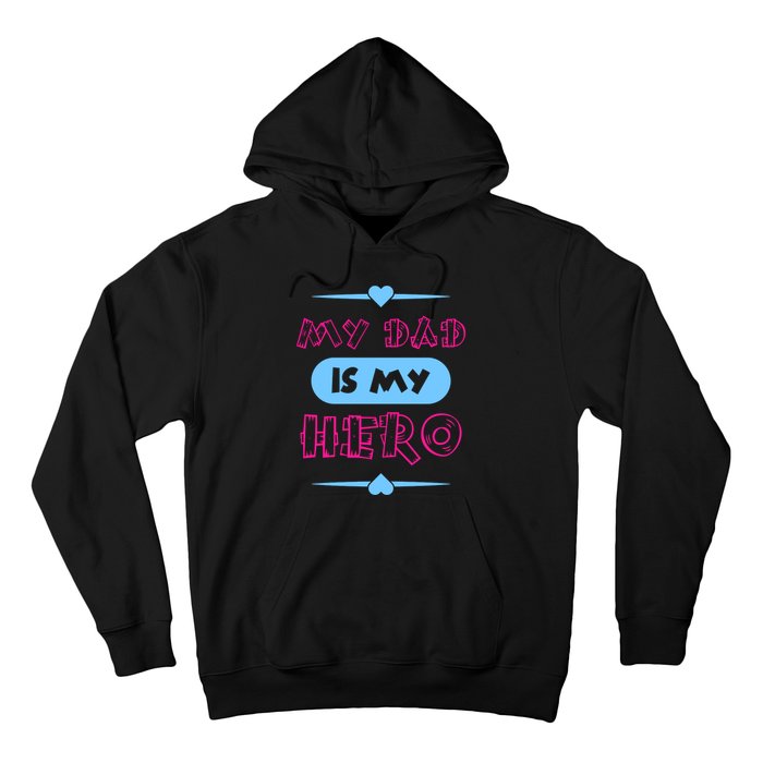 My Dad Is My Hero | Father's Day Quote Hoodie