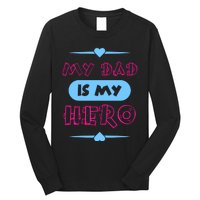 My Dad Is My Hero | Father's Day Quote Long Sleeve Shirt