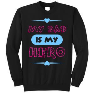 My Dad Is My Hero | Father's Day Quote Sweatshirt