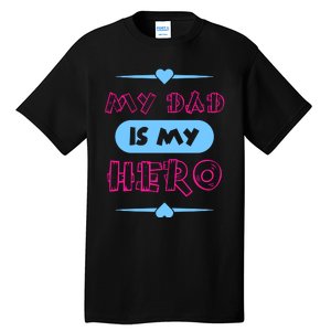 My Dad Is My Hero | Father's Day Quote Tall T-Shirt