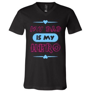 My Dad Is My Hero | Father's Day Quote V-Neck T-Shirt