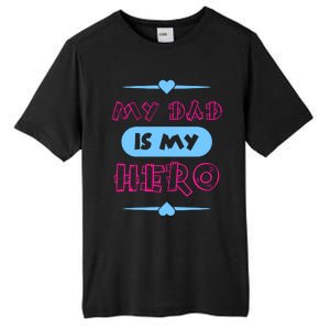 My Dad Is My Hero | Father's Day Quote Tall Fusion ChromaSoft Performance T-Shirt