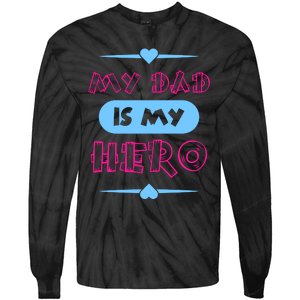 My Dad Is My Hero | Father's Day Quote Tie-Dye Long Sleeve Shirt