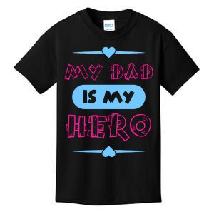 My Dad Is My Hero | Father's Day Quote Kids T-Shirt