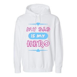 My Dad Is My Hero | Father's Day Quote Garment-Dyed Fleece Hoodie