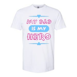 My Dad Is My Hero | Father's Day Quote Softstyle CVC T-Shirt