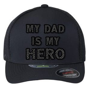 My Dad Is My Hero | Father's Day Typo Flexfit Unipanel Trucker Cap