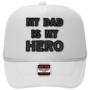 My Dad Is My Hero | Father's Day Typo High Crown Mesh Back Trucker Hat