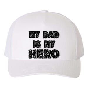 My Dad Is My Hero | Father's Day Typo Yupoong Adult 5-Panel Trucker Hat