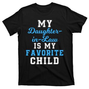 My Daughter In Law Is My Favorite Child Women Men Family Humor T-Shirt