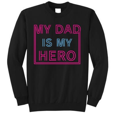 My Dad Is My Hero | Father's Day Sweatshirt