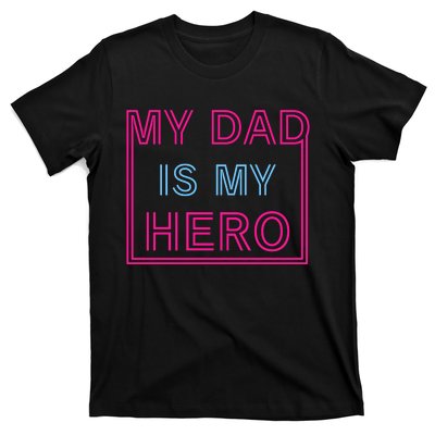 My Dad Is My Hero | Father's Day T-Shirt