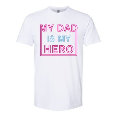 My Dad Is My Hero | Father's Day Softstyle CVC T-Shirt