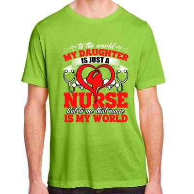 My Daughter Is A Nurse Proud To Be A Nurse's Mom Gift Adult ChromaSoft Performance T-Shirt