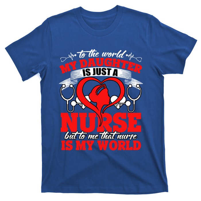 My Daughter Is A Nurse Proud To Be A Nurse's Mom Gift T-Shirt