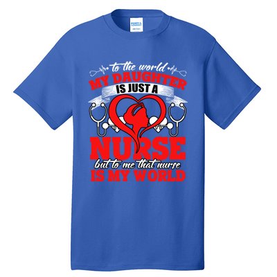 My Daughter Is A Nurse Proud To Be A Nurse's Mom Gift Tall T-Shirt