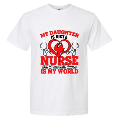 My Daughter Is A Nurse Proud To Be A Nurse's Mom Gift Garment-Dyed Heavyweight T-Shirt