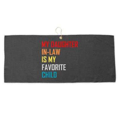 My Daughter In Law Is My Favorite Child Retro Family Humor Large Microfiber Waffle Golf Towel