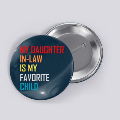 My Daughter In Law Is My Favorite Child Retro Family Humor Button