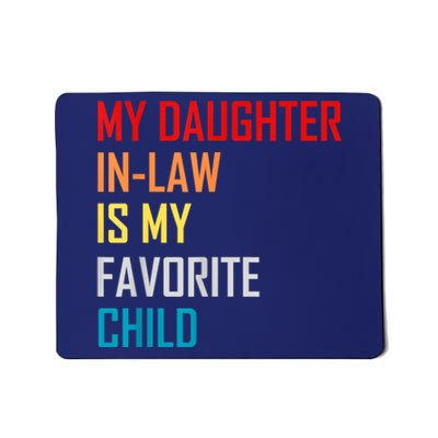 My Daughter In Law Is My Favorite Child Retro Family Humor Mousepad