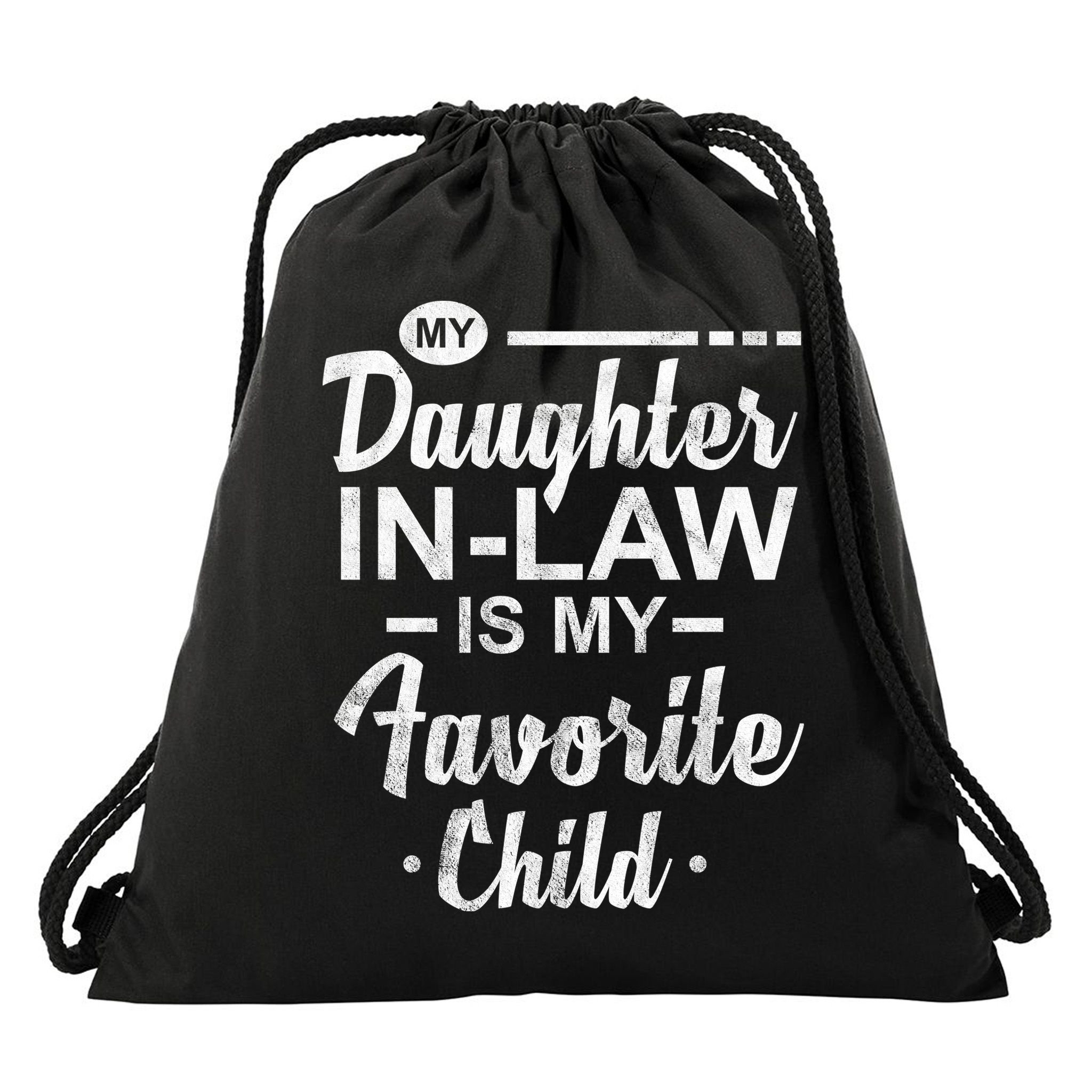 My Daughter In Law Is My Favorite Child Cute Gift Drawstring Bag