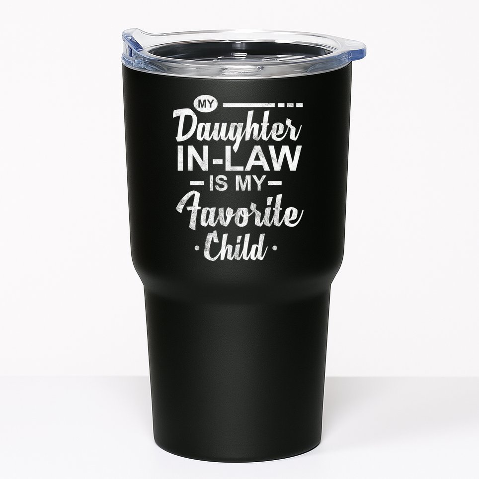 My Daughter In Law Is My Favorite Child Cute Gift Tumbler