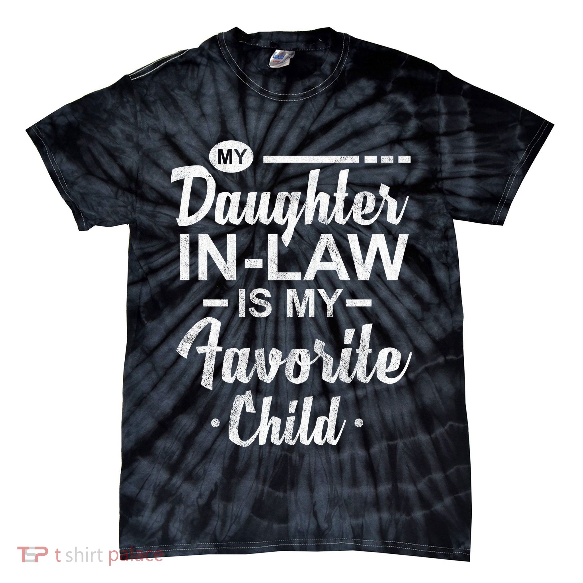 My Daughter In Law Is My Favorite Child Cute Gift Tie-Dye T-Shirt