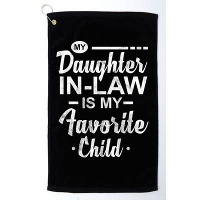 My Daughter In Law Is My Favorite Child Cute Gift Golf Towel