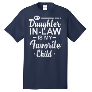 My Daughter In Law Is My Favorite Child Cute Gift Tall T-Shirt