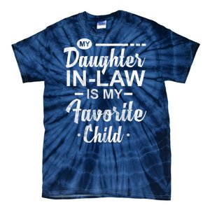 My Daughter In Law Is My Favorite Child Cute Gift Tie-Dye T-Shirt