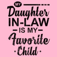 My Daughter In Law Is My Favorite Child Cute Gift T-Shirt