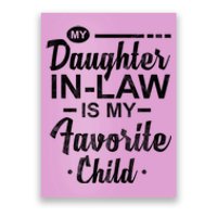 My Daughter In Law Is My Favorite Child Cute Gift Poster