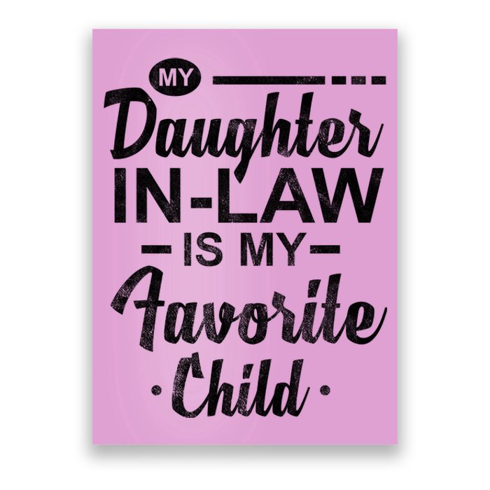 My Daughter In Law Is My Favorite Child Cute Gift Poster