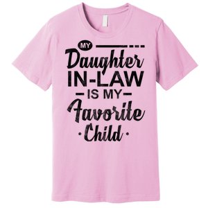 My Daughter In Law Is My Favorite Child Cute Gift Premium T-Shirt