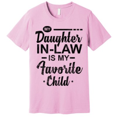 My Daughter In Law Is My Favorite Child Cute Gift Premium T-Shirt