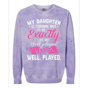 My Daughter Is Turning Out To Be Exactly Like Me Mom Gift Colorblast Crewneck Sweatshirt