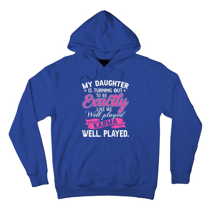 My Daughter Is Turning Out To Be Exactly Like Me Mom Gift Hoodie