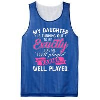 My Daughter Is Turning Out To Be Exactly Like Me Mom Gift Mesh Reversible Basketball Jersey Tank