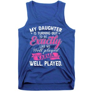 My Daughter Is Turning Out To Be Exactly Like Me Mom Gift Tank Top