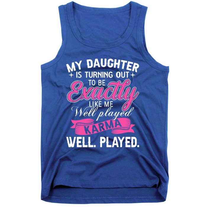 My Daughter Is Turning Out To Be Exactly Like Me Mom Gift Tank Top